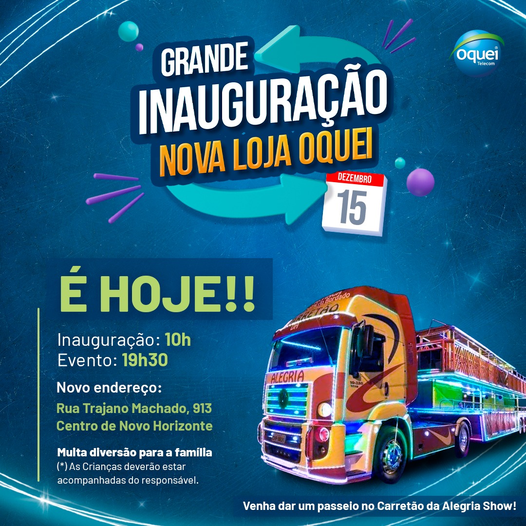 HOJE TEM INAUGURAÇÃO NOVA LOJA DO OQUEI portalk br